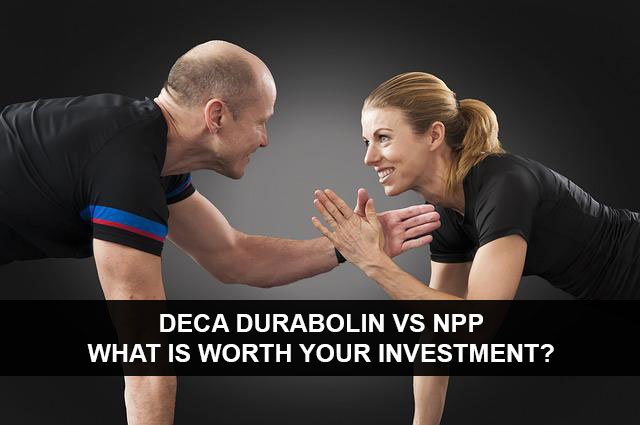 Deca Durabolin VS NPP: What is worth your investment?