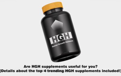Are HGH supplements useful for you? (Details about the top 4 trending HGH supplements included!)